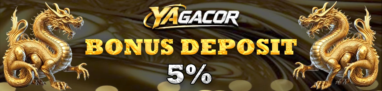BONUS DEPOSIT YAGACOR